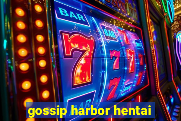 gossip harbor hentai